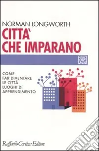 Offerta Del Giorno Città che imparano. Come far diventare le città luoghi di apprendimento