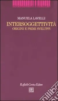 Spedito Oggi Intersoggettività. Origini e primi sviluppi