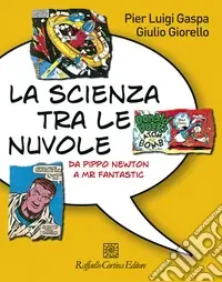Occasione La scienza tra le nuvole. Da Pippo Newton a Mr Fantastic. Ediz. illustrata