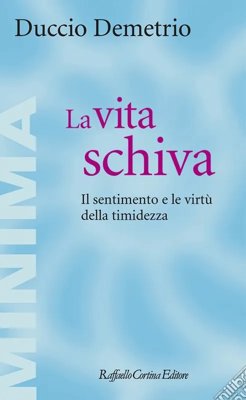Ultime Pezzi La vita schiva. Il sentimento e le virtù della timidezza
