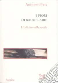 Vendita Finale I fiori di Baudelaire. L‘infinito nelle strade