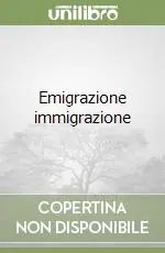 Emigrazione immigrazione Prezzo Conveniente