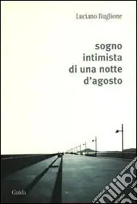 Ordina Subito Sogno intimista di una notte d‘agosto