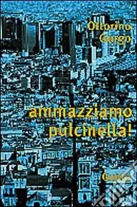 Occasione Ammazziamo Pulcinella!