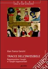Tracce dell‘invisibile. Rappresentare i luoghi e i luoghi rappresentati Sconto