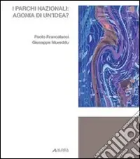Sconto I parchi nazionali. Agonia di un‘idea?