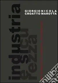 Offerta Limitata Industria e sicurezza. Dal progetto al cantiere; all‘ambiente