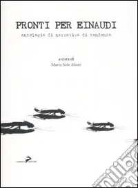 Pronti per Einaudi. Antologia di narrativa di tendenza Pagamento Sicuro