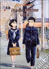 In una lontana città. Vol. 2 Nuovo Arrivo