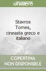 Stavros Tornes, cineasta greco e italiano Professionale