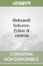 A Buon Prezzo Aleksandr Sokurov. Eclissi di cinema