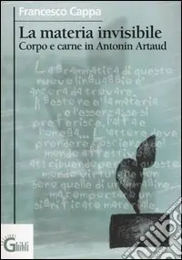 Popolare La materia invisibile. Corpo e carne in Antonin Artaud