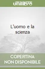 L‘uomo e la scienza Consegna Rapida