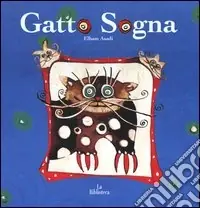 Nuovo Arrivo Gatto sogna. Ediz. illustrata