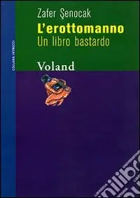 Di Tendenza L‘erottomanno. Un libro bastardo