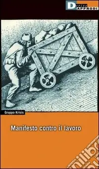 Manifesto contro il lavoro Offerta Limitata