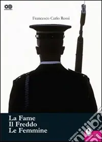 Offerta Speciale La fame. Il freddo. Le femmine