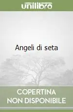 Angeli di seta Subito Disponibile