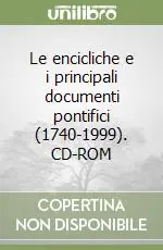 Le encicliche e i principali documenti pontifici (1740-1999). CD-ROM Nuova Collezione