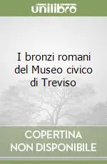 Offerta I bronzi romani del Museo civico di Treviso