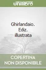 Ghirlandaio. Ediz. illustrata Prezzo Conveniente