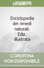 Prezzo Ridotto Enciclopedia dei rimedi naturali. Ediz. illustrata