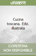Bestseller Cucina toscana. Ediz. illustrata