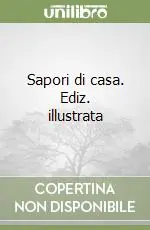 Reso Gratuito Sapori di casa. Ediz. illustrata