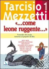 Come leone ruggente.... Vol. 1 L‘assedio del male intorno al popolo di Dio Prezzo Di Fabbrica