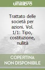 Trattato delle società per azioni. Vol. 1/1 Tipo, costituzione, nullità Prezzo Di Fabbrica
