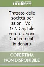 Trattato delle società per azioni. Vol. 1/2 Capitale euro e azioni. Conferimenti in denaro Prezzo Basso