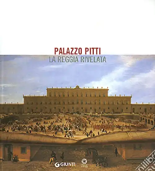 Palazzo Pitti. La reggia rivelata Nuovo Arrivo