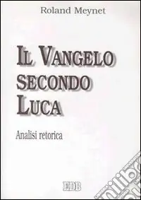 Ordina Subito Il Vangelo secondo Luca. Analisi retorica