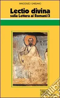 Lectio divina sulla Lettera ai Romani. Vol. 3 Bestseller
