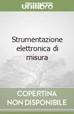 Strumentazione elettronica di misura Non Perdere