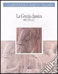 La Grecia classica (480-330 a.C.) Promozione Esclusiva