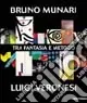 Compra Online Bruno Munari-Luigi Veronesi. Tra fantasia e metodo. Ediz. illustrata