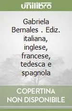Novità Gabriela Bernales . Ediz. italiana, inglese, francese, tedesca e spagnola