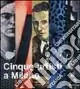 Scelto Dai Clienti Cinque artisti a Milano. Pino Di Gennaro, Renato Galbusera, Maria Jannelli, Antonio Miano, Claudio Zanini. Ediz. illustrata