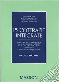 Psicoterapie integrate. Piani di trattamento per psicoterapeuti con interventi a breve, medio e lungo termine Esclusivo