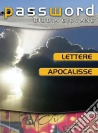 Lettere e Apocalisse. Password Bibbia giovane Nuovo Arrivo