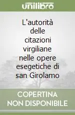 Direttamente Dal Produttore L‘autorità delle citazioni virgiliane nelle opere esegetiche di san Girolamo
