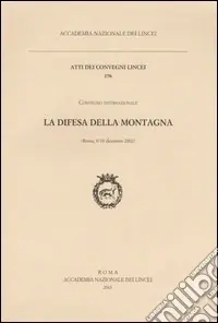 Compra Online La difesa della montagna. Convegno internazionale (Roma, 9-10 dicembre 2002)