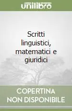 Scritti linguistici, matematici e giuridici Sconto