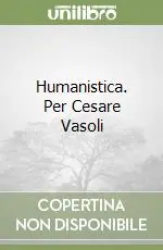 Nuovo Arrivo Humanistica. Per Cesare Vasoli