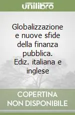 Globalizzazione e nuove sfide della finanza pubblica. Ediz. italiana e inglese Offerta Speciale
