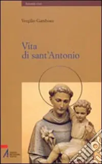Vita di sant‘Antonio Esclusivo