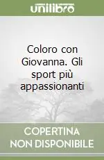 Soddisfatti O Rimborsati Coloro con Giovanna. Gli sport più appassionanti