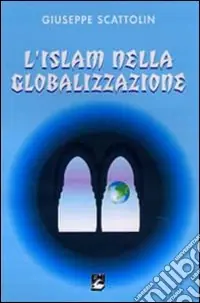 Non Perdere L‘Islam nella globalizzazione