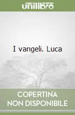 Subito Disponibile I vangeli. Luca